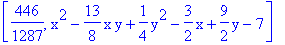 [446/1287, x^2-13/8*x*y+1/4*y^2-3/2*x+9/2*y-7]